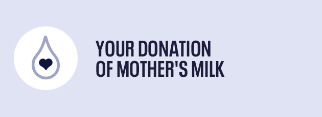 Your donation of mother's milk